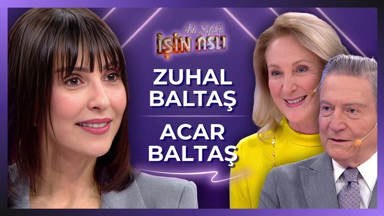 Aslı Şafak'la İşin Aslı - Zuhal Baltaş & Acar Baltaş | 25 Aralık 2025