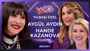 Aslı Şafak'la İşin Aslı - Aygül Aydın & Hande Kazanova | Bölüm 1 | Yılbaşı Özel
