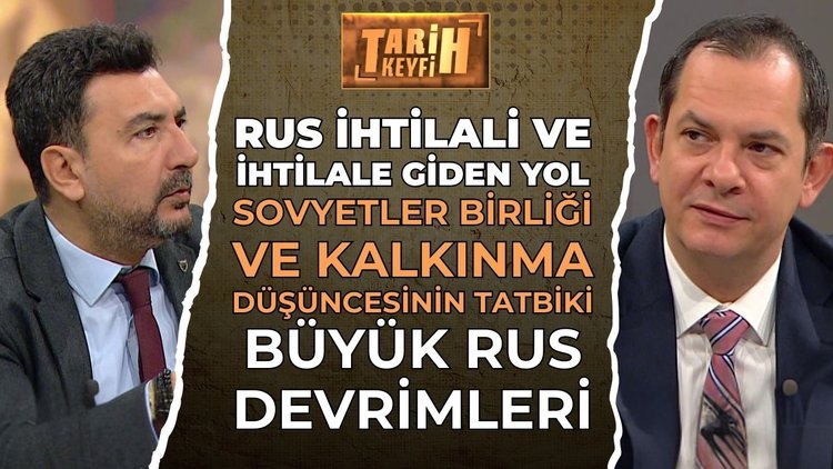 Tarih Keyfi - Rus İhtilali ve İhtilale Giden Yol | Doç. Dr. Onur İşçi