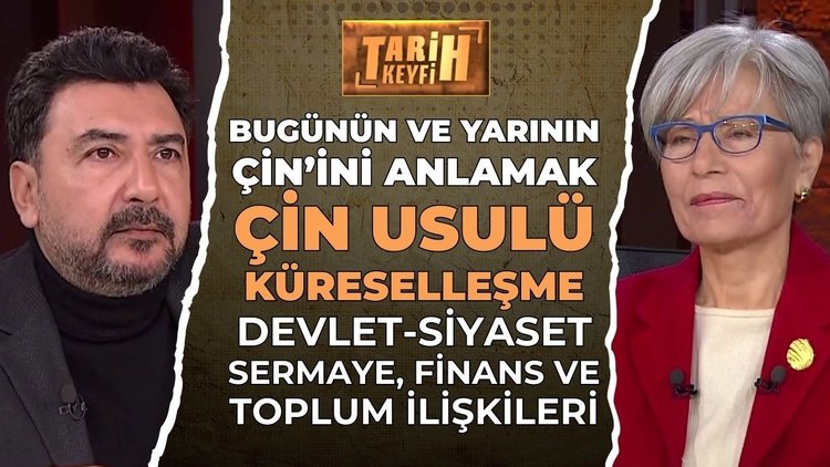 Tarih Keyfi - Bugünün ve Yarının Çin'ini Anlamak | Prof. Dr. Seriye Sezen