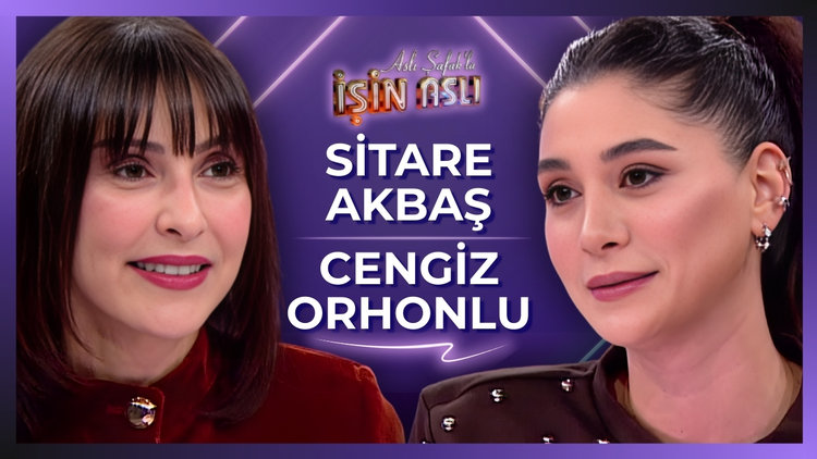 Aslı Şafak'la İşin Aslı - Sitare Akbaş & Cengiz Orhonlu | 11 Şubat 2026