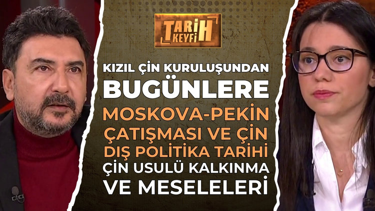Tarih Keyfi - Kızıl Çin Kuruluşundan Bugünlere | Dr. Öğr. Üyesi Çağla Kılıç