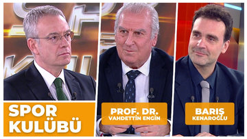 Spor Kulübü - Prof. Dr. Vahdettin Engin & Barış Kenaroğlu | 2 Mart 2026