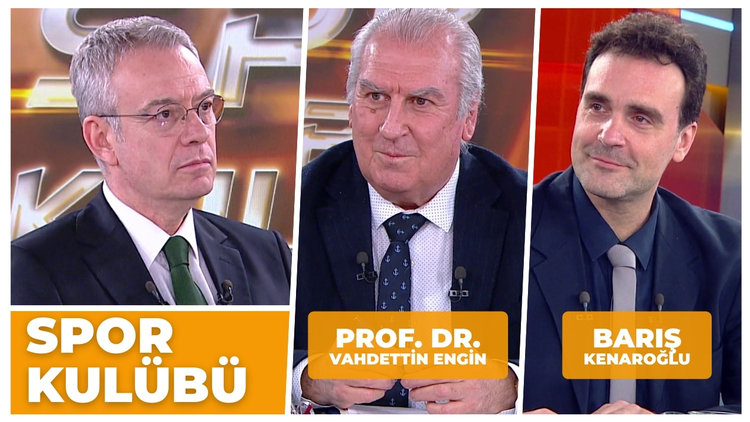 Spor Kulübü - Prof. Dr. Vahdettin Engin & Barış Kenaroğlu | 2 Mart 2026