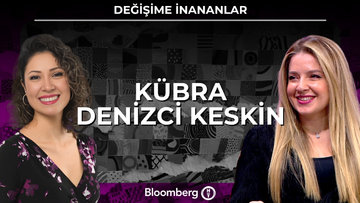 Değişime İnananlar - Kübra Denizci Keskin | 25 Nisan 2026