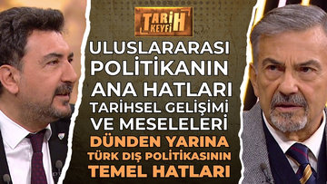 Tarih Keyfi - Dünden Yarına Türk Dış Politikasının Temel Hatları | Prof. Dr. Hasan Köni