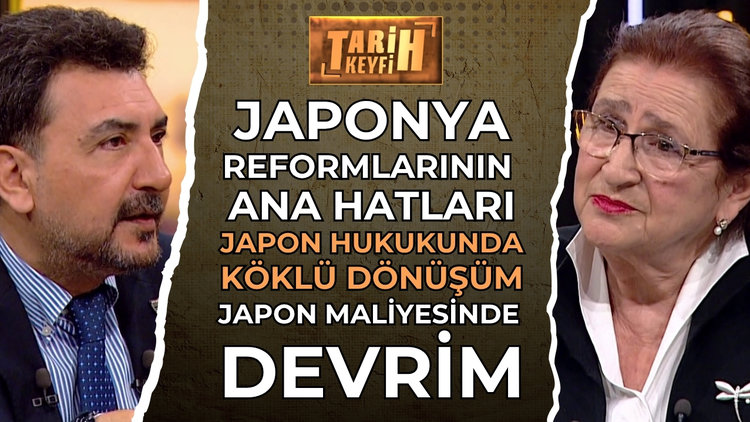 Tarih Keyfi - Japonya Reformlarının Ana Hatları | Prof. Dr. Selçuk Esenbel