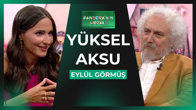 Pandora'nın Merakı - Yüksel Aksu | 10 Haziran 2026