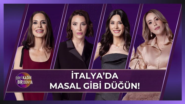 Dört Kadın Bir Dünya - İtalya'da Masal Gibi Düğün! | 9 Haziran 2026