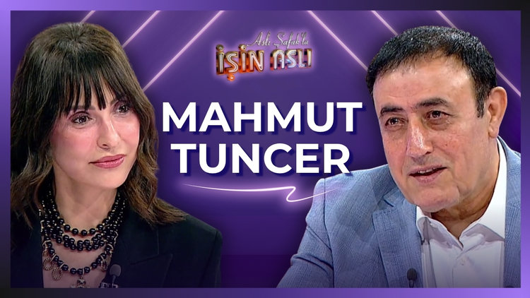 Aslı Şafak'la İşin Aslı - Mahmut Tuncer | 24 Temmuz 2026