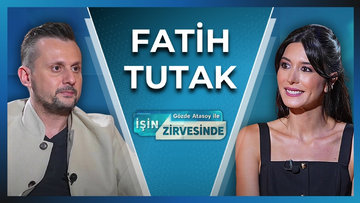 Gözde Atasoy ile İşin Zirvesinde - Fatih Tutak | 29 Temmuz 2026
