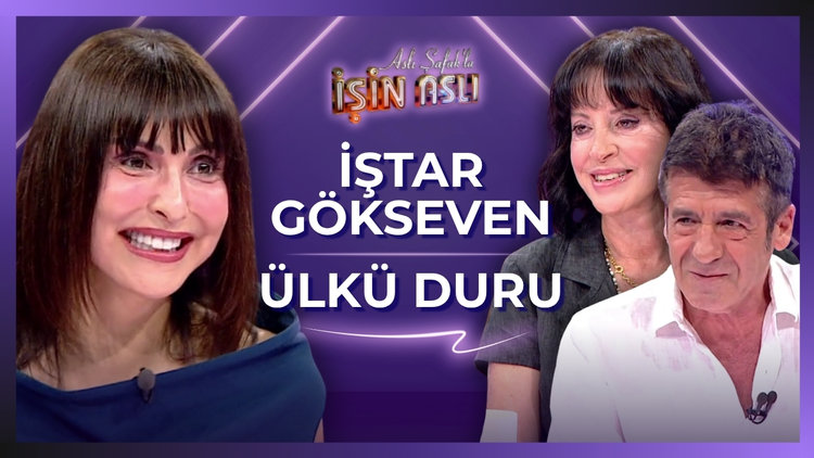 Aslı Şafak'la İşin Aslı - İştar Gökseven & Ülkü Duru | 30 Temmuz 2026