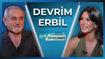 Gözde Atasoy ile İşin Zirvesinde - Devrim Erbil | 12 Ağustos 2026