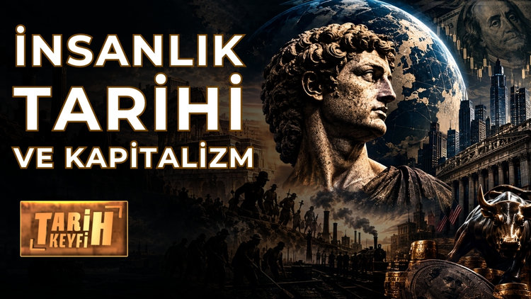 Tarih Keyfi - İnsanlık Tarihi ve Kapitalizm | Prof. Dr. Serdal Bahçe