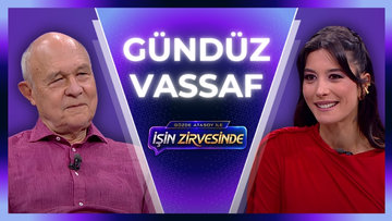 Gözde Atasoy ile İşin Zirvesinde - Gündüz Vassaf | 24 Eylül 2026