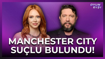 Manchester City Suçlu Bulundu! | Oyun Dışı