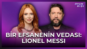 Bir Efsanenin Vedası: Lionel Messi | Oyun Dışı