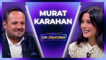 Gözde Atasoy ile İşin Zirvesinde - Murat Karahan | 15 Ekim 2026