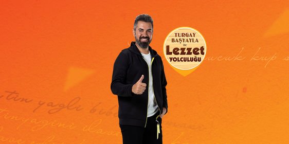 Turgay Başyayla İle Lezzet Yolculuğu