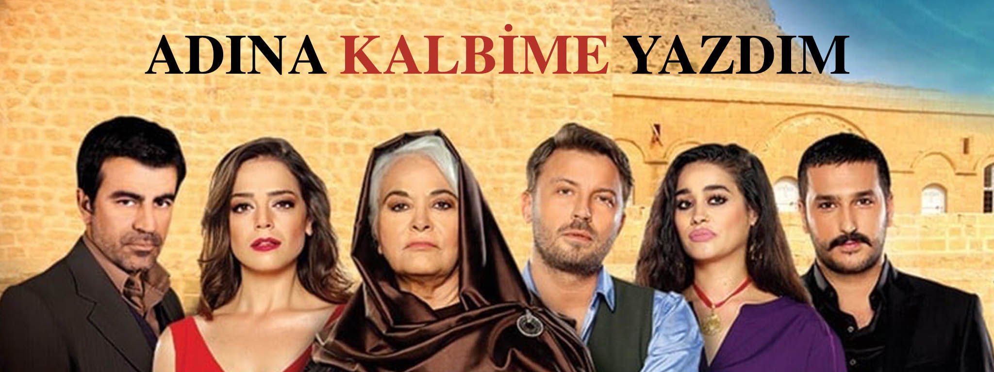 Adini Kalbime Yazdim Dizisi Oyunculari Ve Karakterleri