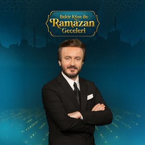 Bekir Köse ile Ramazan Geceleri
