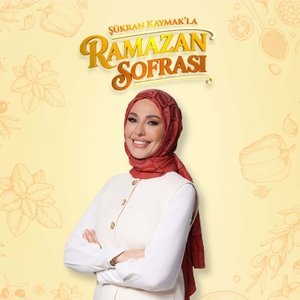 Şükran Kaymak'la Ramazan Sofrası