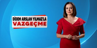 Didem Arslan Yılmaz'la Vazgeçme
