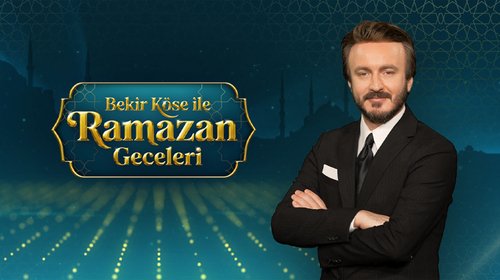 Bekir Köse ile Ramazan Geceleri