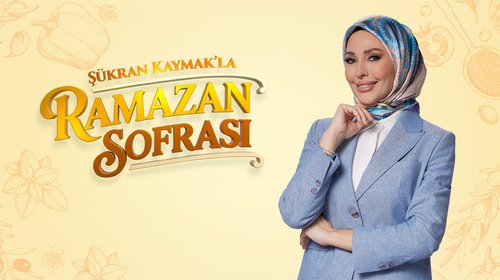 Şükran Kaymak'la Ramazan Sofrası