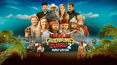 Türkler Çıldırmış Olmalı 2: Mavi Vatan