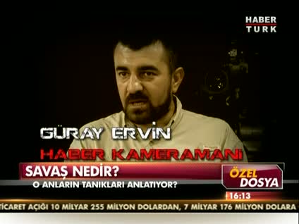 Savaşı gören gazeteciler savaşı anlatıyor 2