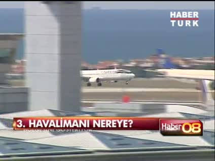 3. Havalimanı nereye yapılacak?
