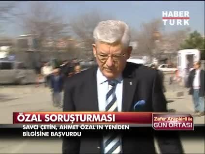 Ahmet Özal'ın da bilgisine başvuruldu