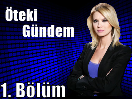 Öteki Gündem - 14 Haziran 2013 - Kutsal Emanetler - 1/3