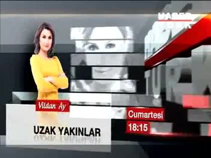 1 Mart Cumartesi Uzak Yakınlar tanıtımı