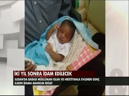 Meryem İbrahim kızı 2 yaşına gelince idam edilecek