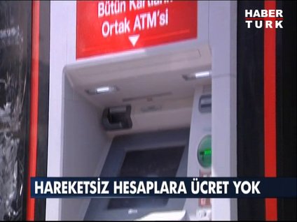 Bankalardaki hareketsiz hesaplara ücret yok
