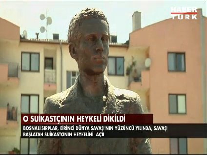 1.Dünya Savaşı'nı başlatan suikastçinin heykeli dikildi