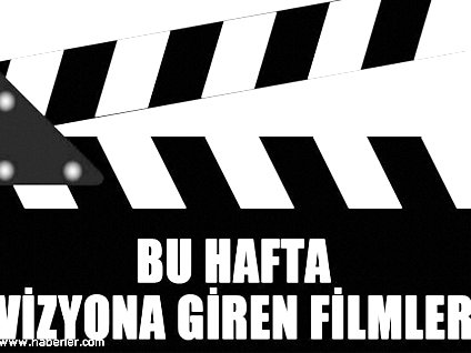 Bu hafta vizyona giren filmler