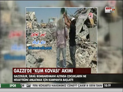 Gazze'de 'Kum Kovası' akımı...