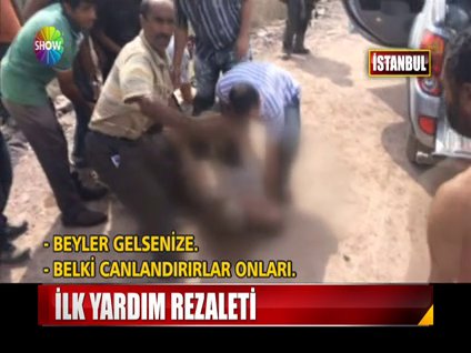 İlk yardım rezaleti