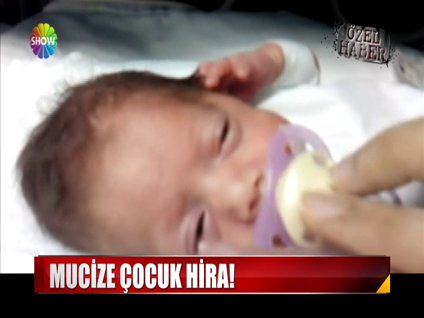 Mucize çocuk Hira!