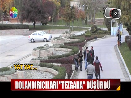 Dolandırıcıları "Tezgaha" düşürdü!