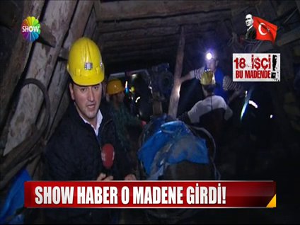 Show Haber o madene girdi!