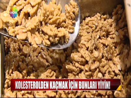 Kolesterolden kaçmak için bunları yiyin!