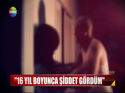 16 yıl boyunca şiddet gördü!
