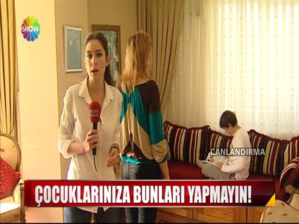 Çocuklarınıza bunları yapmayın!