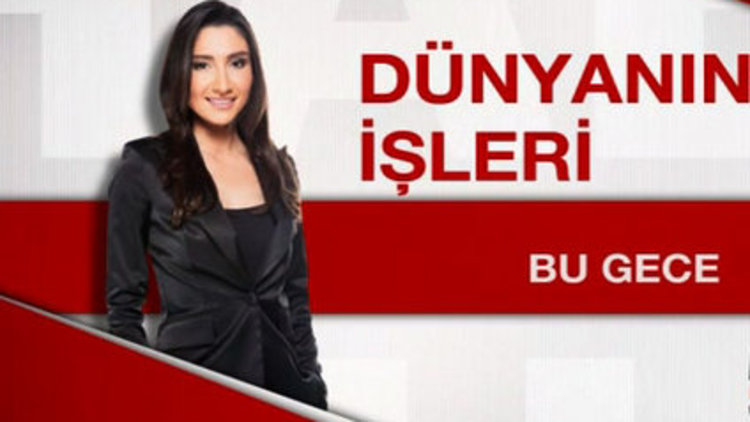 Dünya'nın İşleri-Bu gece 24:00