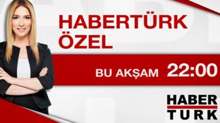 Habertürk Özel - 6 Şubat Cuma 22.00