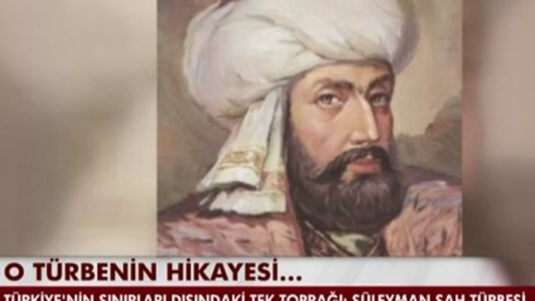 İşte Süleyman Şah Türbesi&#039;nin hikayesi